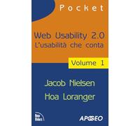 Web usability 2.0. L'usabilità che conta. Vol. 1