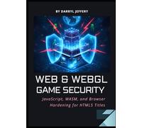 Web & WebGL Game Security: JavaScript, WASM, and Browser Hardening for HTML5 Titles
