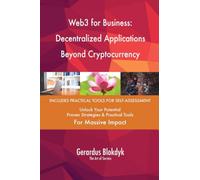 Web3 for Business: Decentralized Applications Beyond Cryptocurrency