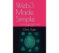 Web3 Made Simple: A MIDLIFE GUIDE TO BLOCKCHAIN TECHNOLOGY