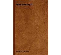 Webb B. Garrison Why You Say It (Tascabile)