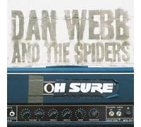 Webb, Dan & The Spid - Oh Sure (+ Bonus Songs)