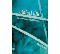 Ethical Life: Its Natural and Social Histories
