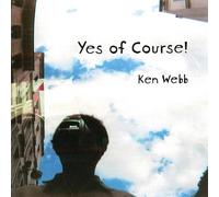 Webb, Ken - Yes Of Course!