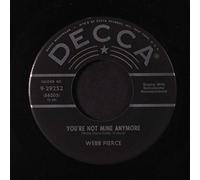WEBB PIERCE - you're not mine anymore
