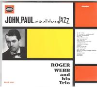 WEBB, ROGER & HIS TRIO - JOHN PAUL & ALL THAT JAZZ