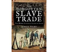 Webb, Simon The Forgotten Slave Trade (Tascabile)