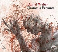 Weber,Daniel - Dramatis Personæ