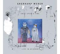 Weber Eberhard - Once Upon A Time (Live In Avignon)