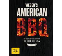 Weber's American BBQ: Ein kulinarischer Roadtrip durch die USA
