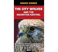 Weber Simon The City Wolves And The Mauritius Kestrel (A Scou (Copertina rigida)