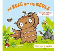 Weber,Susanne - Die Eule mit der Beule-Ein Liederhörbuch Für Kl