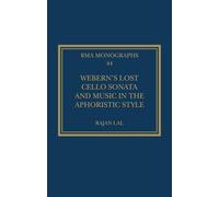 Webern’s Lost Cello Sonata and Music in the Aphoristic Style