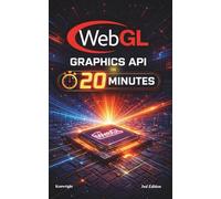 WebGL Graphics API in 20 Minutes: (Coffee Break Series)