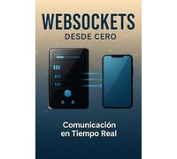 Websockets Desde Cero: Comunicación en Tiempo Real