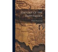 Webster Wayne 1874- Kapp History of the Kapp Family (Copertina rigida)