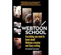 Webtoon School: Everything you need to know about webtoon creation and story writing