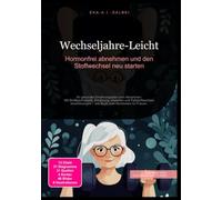 Wechseljahre-Leicht: Hormonfrei abnehmen und den Stoffwechsel neu starten