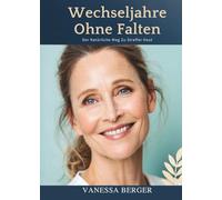 Wechseljahre Ohne Falten: Der Natürliche Weg Zu Straffer Haut