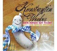 Wecker Konstantin - Gut'n Morgen Herr Fischer