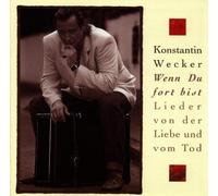 Wecker,Konstantin - Wenn du Fort Bist-Lieder Von