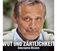 Wecker,Konstantin - Wut und Zärtlichkeit (Limited