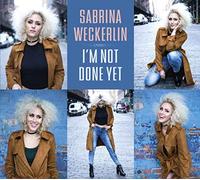 Sabrina Weckerlin I'm Not Done Yet (CD)