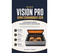 WECREAT VISION PRO BENUTZERHANDBUCH 2026: Laserschneidtechniken, Holzgravur und DIY-Basteldesigns