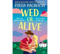 Wed or Alive: The BRAND NEW smart and hilariously funny rom-com from Portia Macintosh for 2026