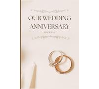 Wedding Anniversary Journal: This beautifully crafted keepsake helps you reflect on how you celebrated each year together. Wedding Gift, Anniversary Gift, Thoughtful and Heartfelt.