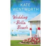 Wedding at Bella Beach: A Feel-Good Women's Fiction Beach Read