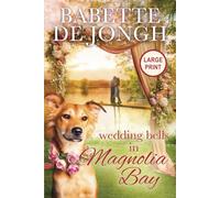 Wedding Bells in Magnolia Bay: A Magnolia Bay Wedding Tail Novella (Large Print Edition)