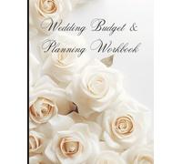 Wedding Budget & Planning Workbook: Organize Your Dream Day Without the Stress | 8.5 x 11 inch size, 56 pages: A complete guide to managing wedding expenses, guest lists, and timelines in one place