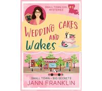 Wedding Cakes and Wakes: 6