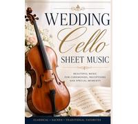 wedding cello sheet music: Selection of famous celebration cello sheet music arranged for beginners
