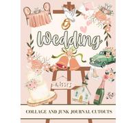 Wedding Collage Cut Out Scrapbook Paper Craft Junk Journal: 20 Single Sided Pages Of Images, Letters, Numbers, Photos, Backgrounds
