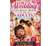 Wedding Coloring Book for Adults: Romantic Wedding Themed Coloring Pages for Relaxation and Fun