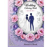 Wedding Coloring Book: Moments to Cherish