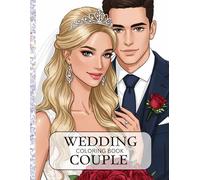 Wedding Couple Coloring Book: Happy, Loving, and Romantic Newlyweds