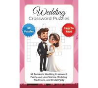 Wedding Crossword Puzzles: 60 Romantic Wedding Crossword Puzzles on Love Stories, Wedding Traditions, and Bridal Party