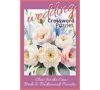 Wedding Crossword Puzzles | Clues for the Crew: Bride and Bridesmaids Puzzles: Crossword Puzzles with Easy to Read Print about Wedding, Bridal Shower, ... Puzzles ... Gift for the Bride and Bridesmai