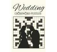 Wedding Crossword Puzzles: Crossword puzzles with easy to read print about weddings and more | 6x9 Inches, 100 pages, 50 puzzles, Gift for newly weds, engagement party and more.