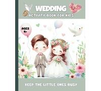 Wedding Day Activity Book For Kids: Children Activity Book For Weddings (Ages 4+)