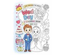 Wedding Day Fun: Coloring Book Ages 3-8
