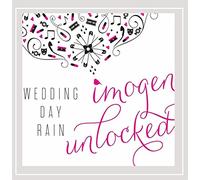 Wedding Day Rain - Imogen Unlocked