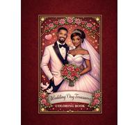 Wedding Day Treasures Coloring Book: Black love: Wedding Day - Filled with joy, hope, faith, and unforgettable memories.