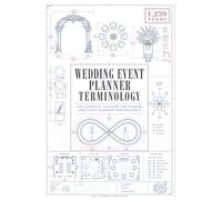 Wedding Event Planner Terminology: The Essential Glossary for Wedding and Event Planning Professionals