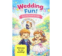 Wedding Fun! Coloring & Activity Book For Kids: Fun Games, Coloring Pages, Mazes & Activities for Children aged 3-12 | Wedding Favors For Kids