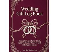 Wedding Gift Log Book: Organize presents, guests, and thank-you notes with ease