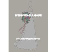 Wedding Glamour: Style And Fashion Advice